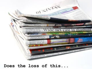 Does the loss of this... 