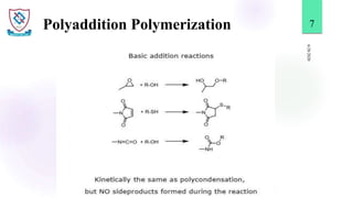 6/28/2020
7Polyaddition Polymerization
 