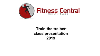 Train the trainer
class presentation
2019
 