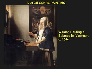 DUTCH GENRE PAINTING Woman Holding a  Balance by Vermeer, c. 1664  