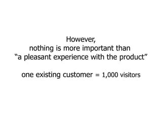 Bounce rate dropped 25% = ?/month additional views  (mostly new visitors!) = $? value 