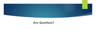 Any Questions?
 