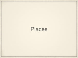 Places
 