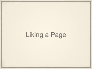 Liking a Page
 