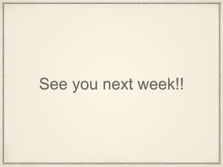 See you next week!!
 