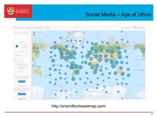 Social Media – Age of Ultron
44
http://onemilliontweetmap.com/
 