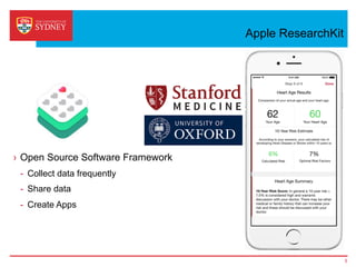 Apple ResearchKit
5
›  Open Source Software Framework
-  Collect data frequently
-  Share data
-  Create Apps
 