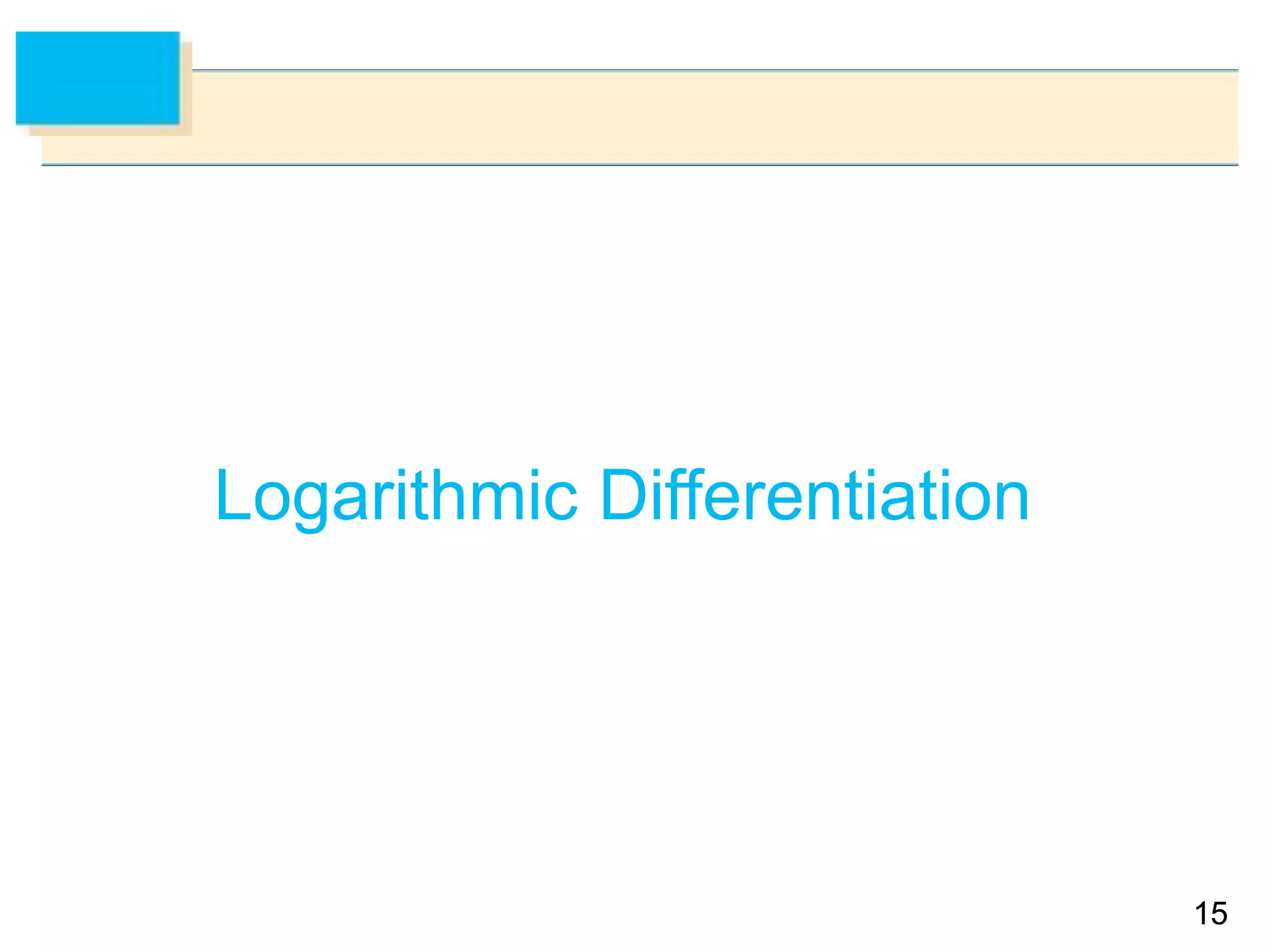1515
Logarithmic Differentiation
 
