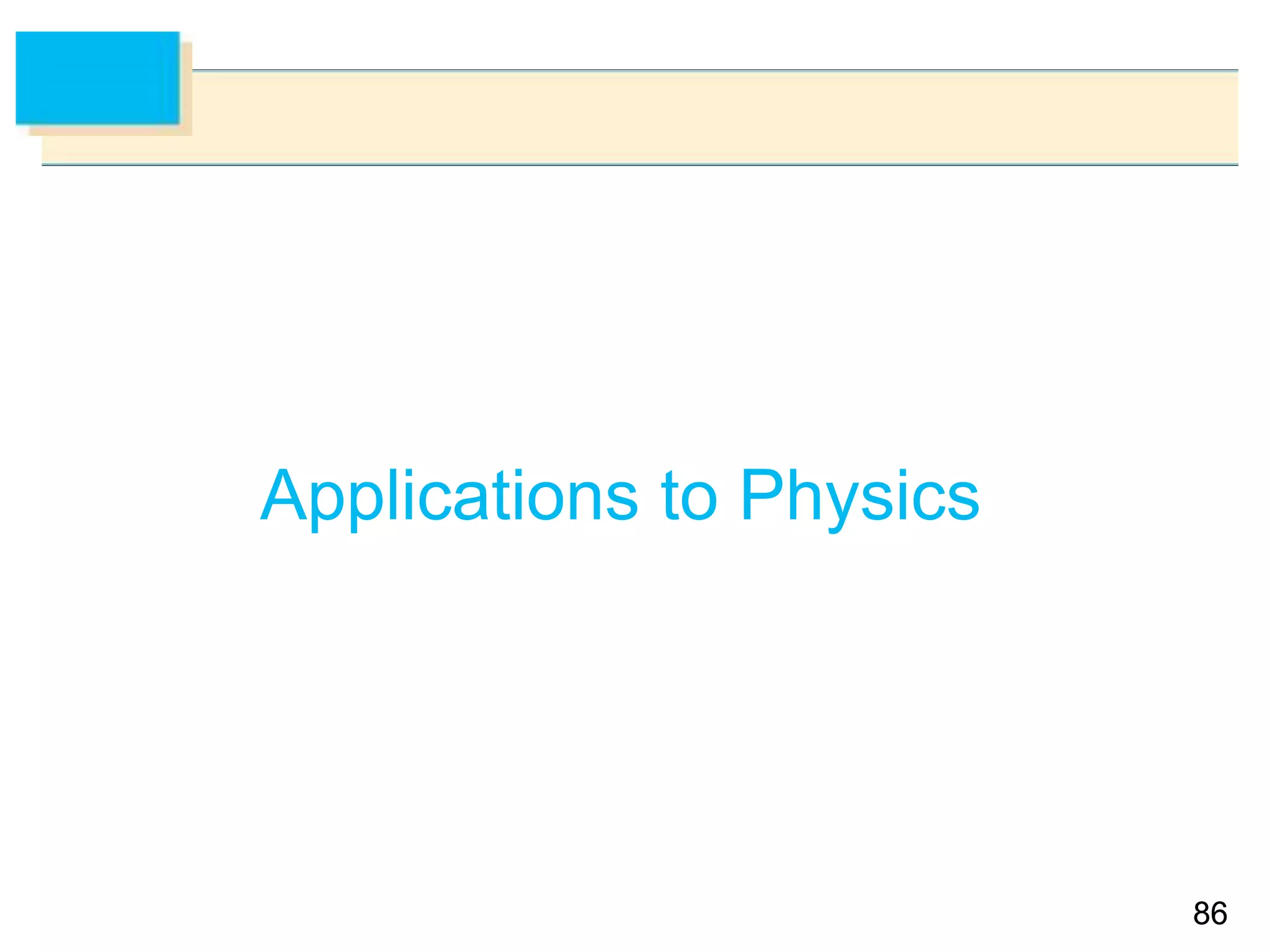 8686
Applications to Physics
 
