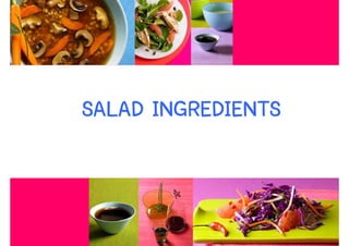 SALAD INGREDIENTS


                    25
 