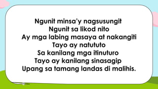 Ngunit minsa’y nagsusungit
Ngunit sa likod nito
Ay mga labing masaya at nakangiti
Tayo ay natututo
Sa kanilang mga itinuturo
Tayo ay kanilang sinasagip
Upang sa tamang landas di malihis.
 