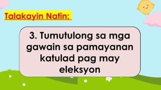 Talakayin Natin:
Ano ang kahalagahan
ng mga guro sa
paaralan at
pamayanan?
1. Tumutulong sa
pangangalaga ng mga
bata
2. Nagpapayaman ng
kaisipan ng mga bata
3. Tumutulong sa mga
gawain sa pamayanan
katulad pag may
eleksyon
 