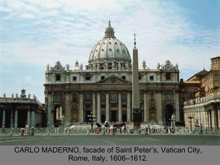 CARLO MADERNO, facade of Saint Peter’s, Vatican City, Rome, Italy, 1606–1612. 