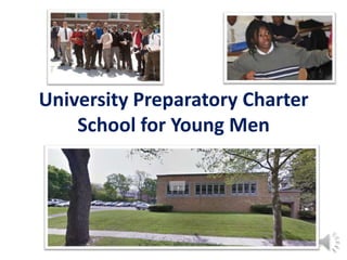 University Preparatory Charter
School for Young Men
 