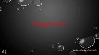 Dengue Fever
 