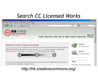 Search CC Licensed Works http://hk.creativecommons.org/ 