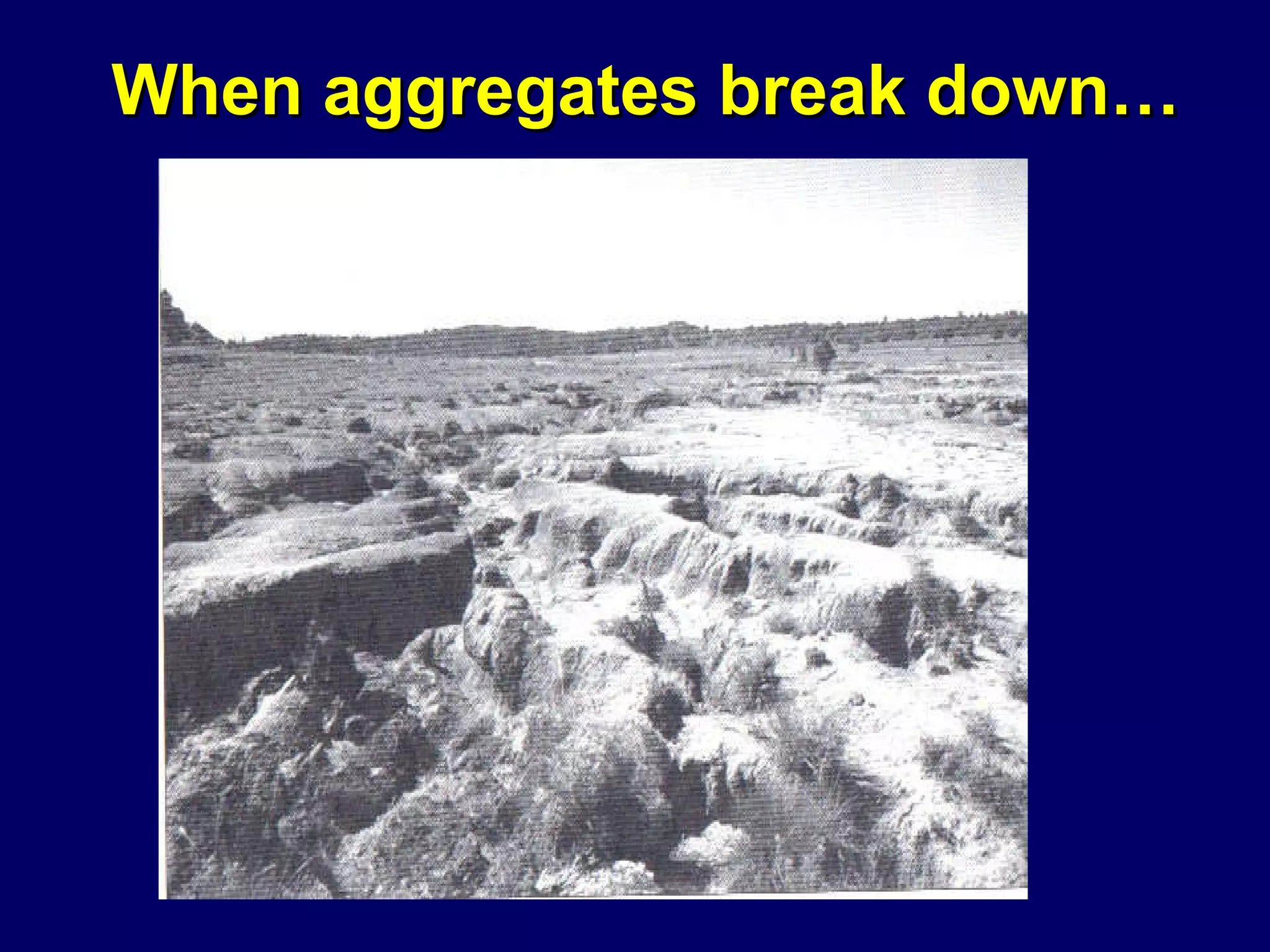 When aggregates break down… 