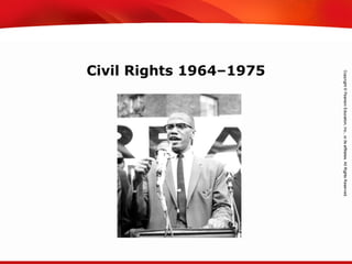 TEKS 8C: Calculate percent composition and empirical and molecular formulas.
Civil Rights 1964–1975
 