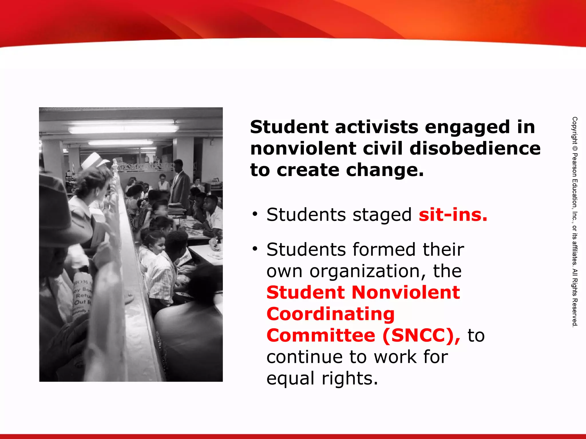 TEKS 8C: Calculate percent composition and empirical and molecular formulas.
Student activists engaged in
nonviolent civil disobedience
to create change.
• Students staged sit-ins.
• Students formed their
own organization, the
Student Nonviolent
Coordinating
Committee (SNCC), to
continue to work for
equal rights.
 