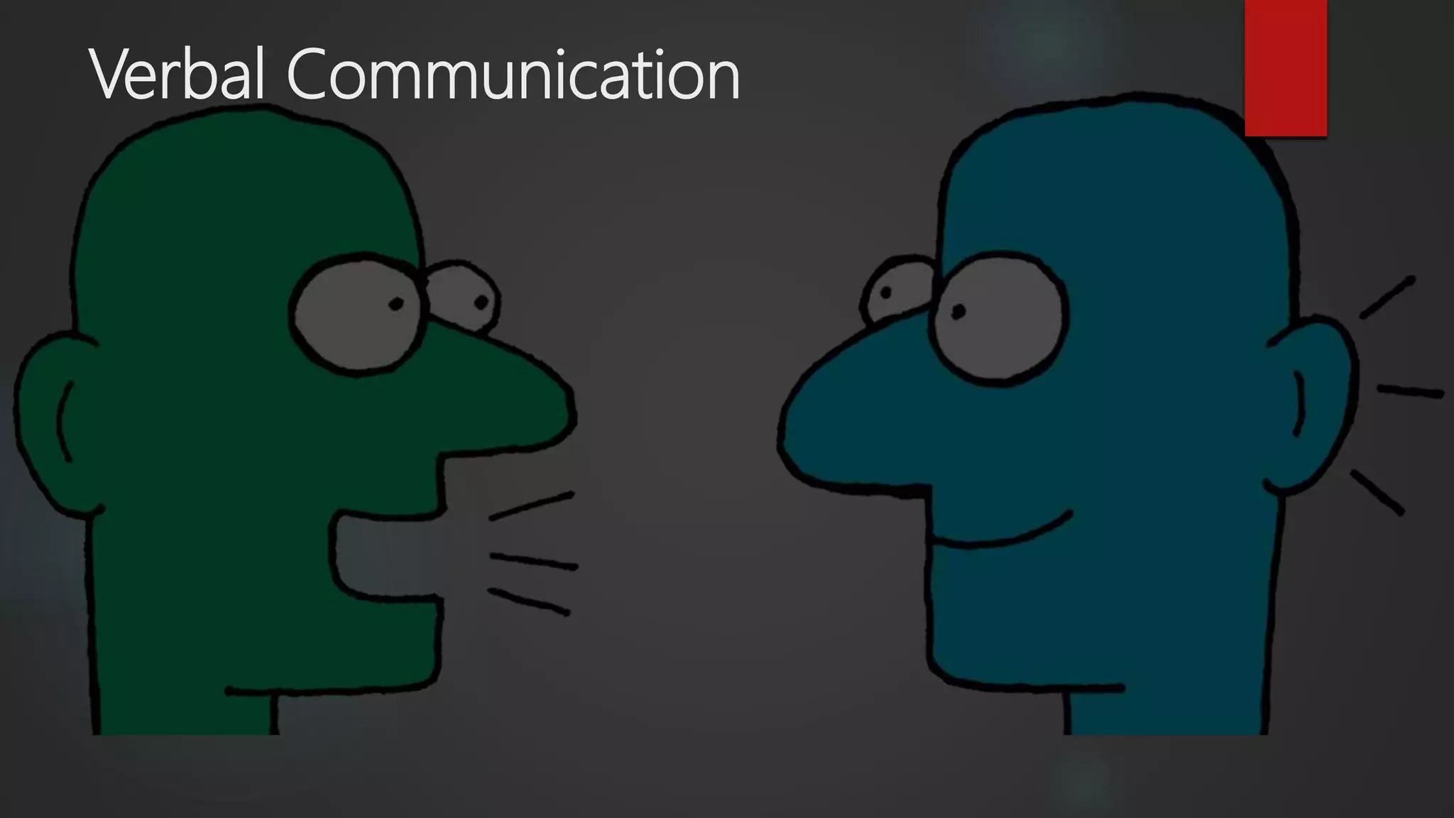 Verbal Communication
 