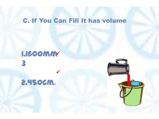 C. If You Can Fill It has volume1.1600mm32.450cm3