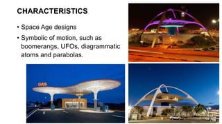 CHARACTERISTICS
• Space Age designs
• Symbolic of motion, such as
boomerangs, UFOs, diagrammatic
atoms and parabolas.
21
 