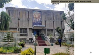 58
National Musseum, Amist Killo, Addis Ababa,
Ethiopia
 