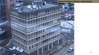 59
Banco De Roma, Piassa, Addis Ababa,
Ethiopia
 