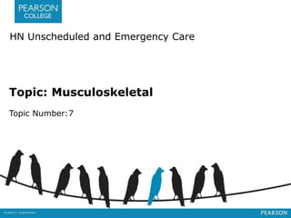 HN Unscheduled and Emergency Care 
Topic: Musculoskeletal 
Topic Number:7 
 