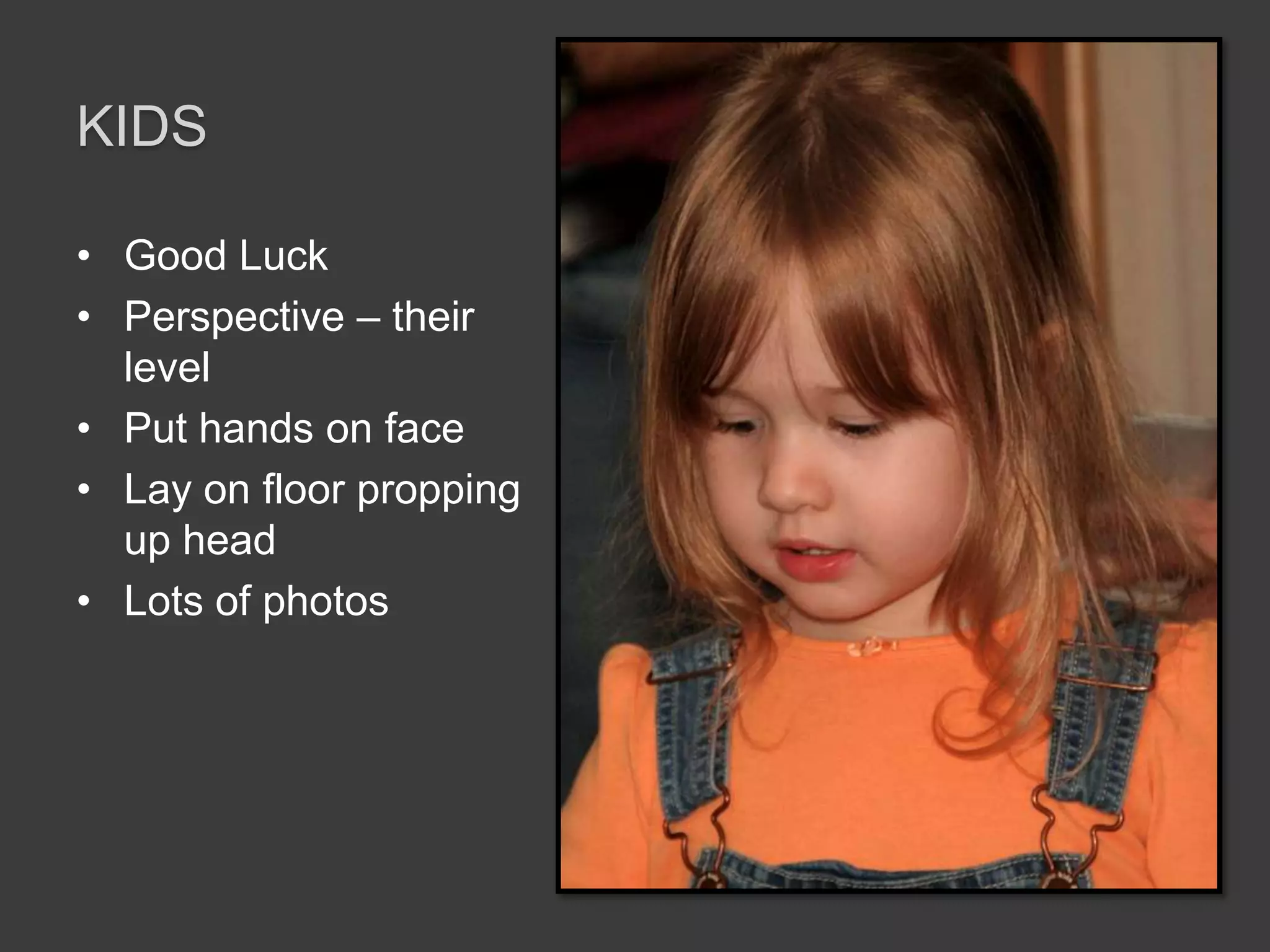 PERSPECTIVEMake your images stand out byfinding fresh perspectives to shoot from.