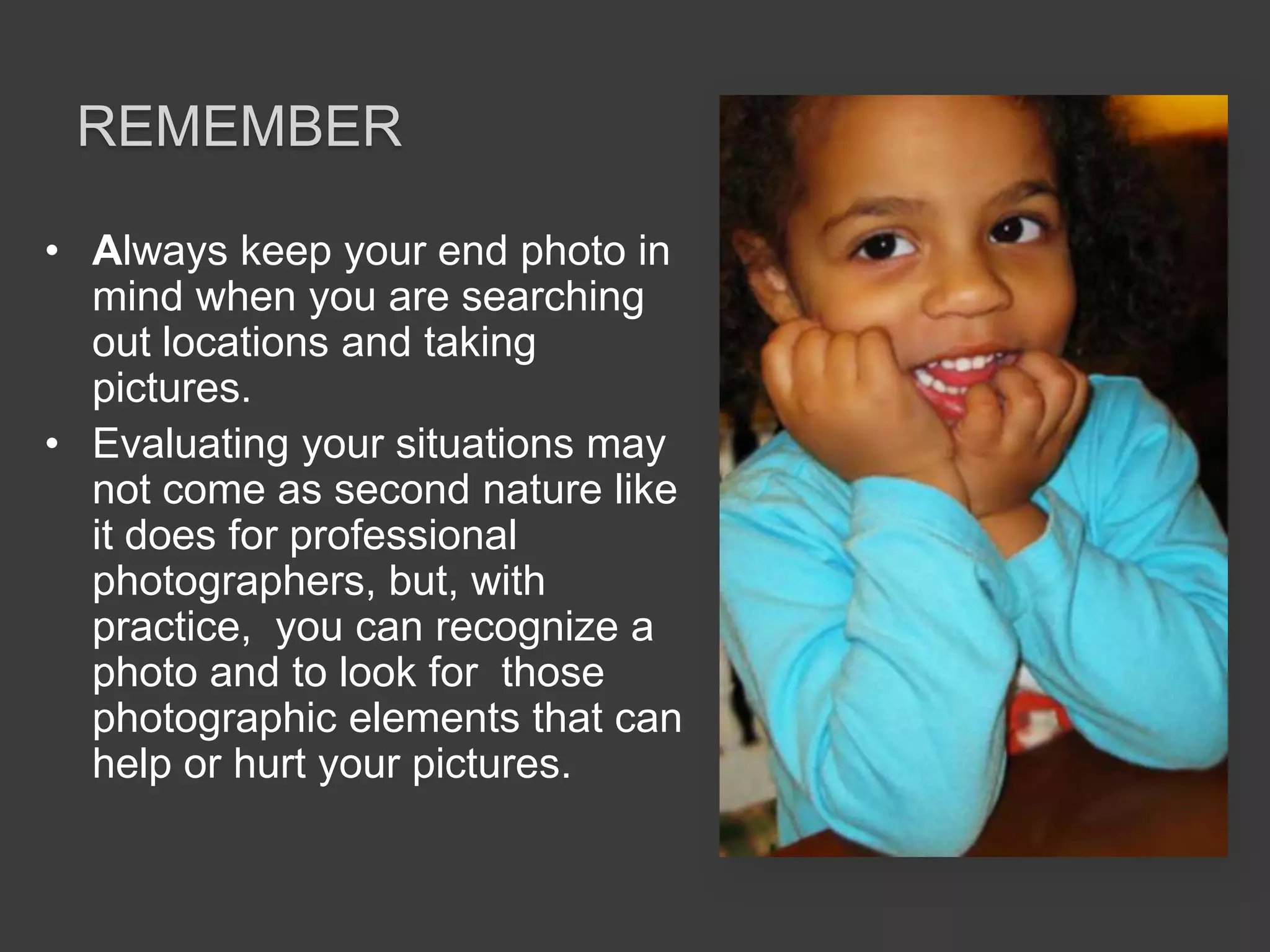 KidsGood LuckPerspective – their levelPut hands on faceLay on floor propping up headLots of photos