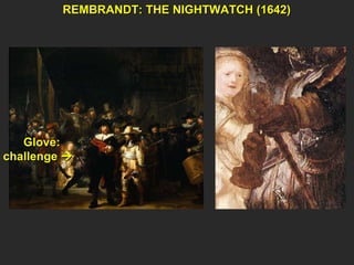 REMBRANDT: THE NIGHTWATCH (1642) Glove:  challenge   