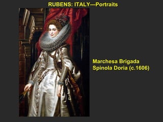 RUBENS: ITALY—Portraits Marchesa Brigada Spinola Doria (c.1606) 
