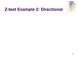 Z-test Example 2: Directional




                                30
 