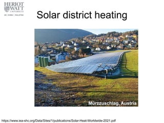 Mürzzuschlag, Austria
https://www.iea-shc.org/Data/Sites/1/publications/Solar-Heat-Worldwide-2021.pdf
Solar district heating
 