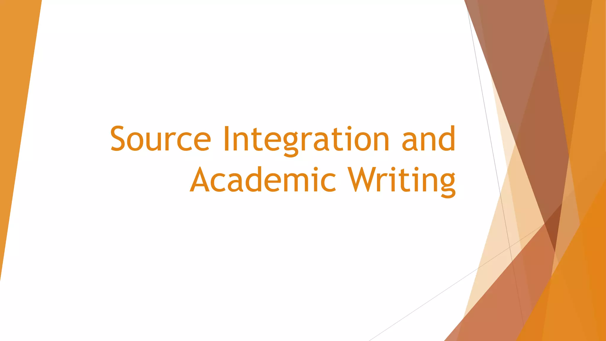 Source Integration and
Academic Writing