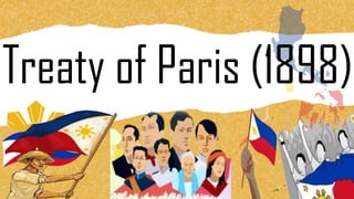 Comprehensive Overview of the 1898 Treaty of Paris and Its Impact on ...