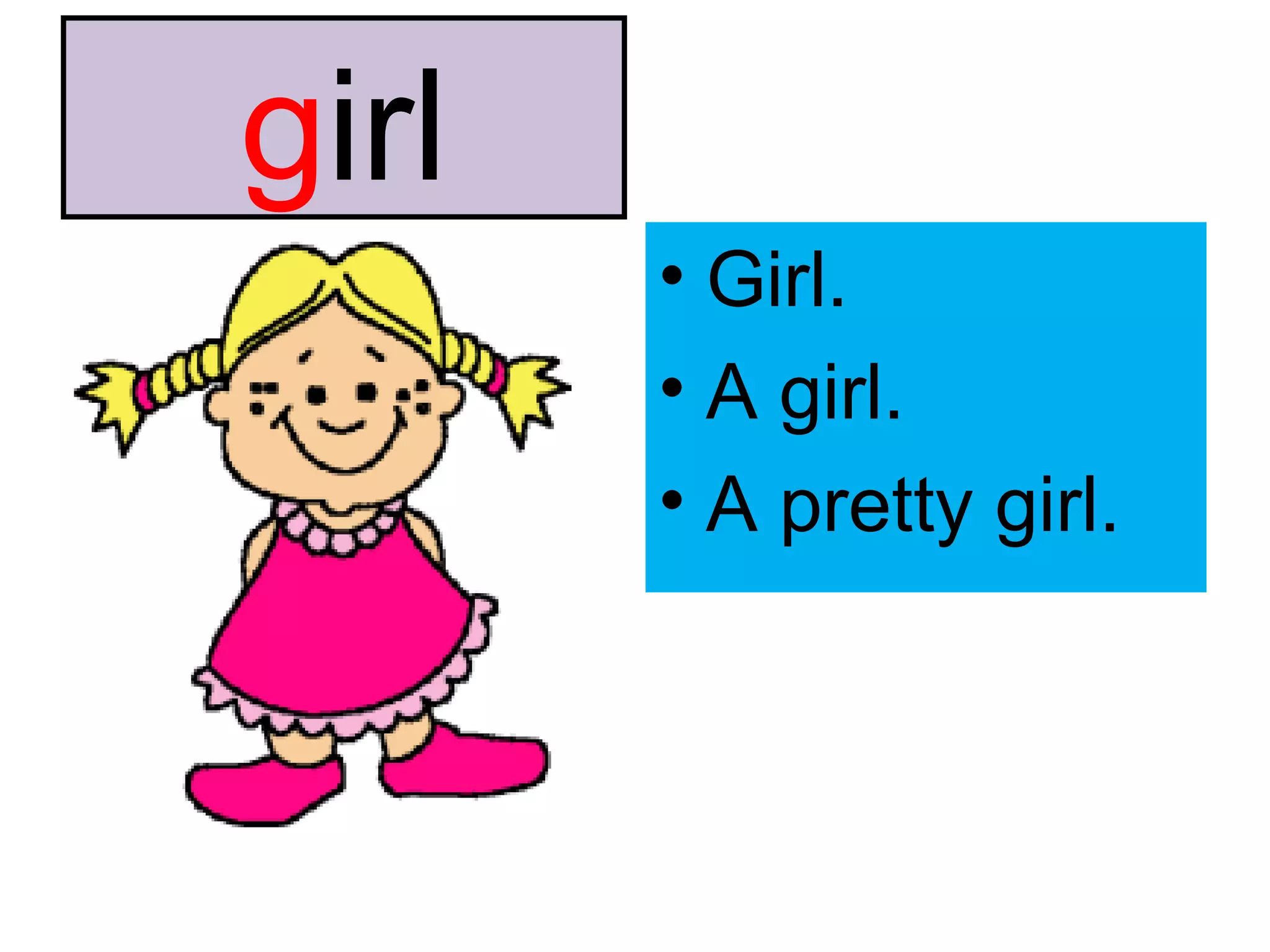 g irl Girl. A girl. A pretty girl. 