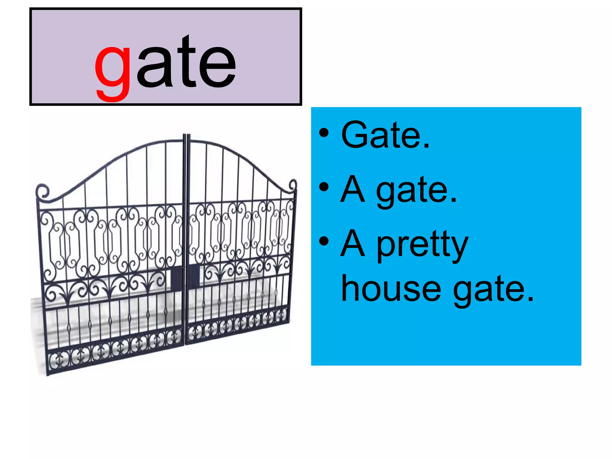 g ate Gate. A gate. A pretty house gate. 