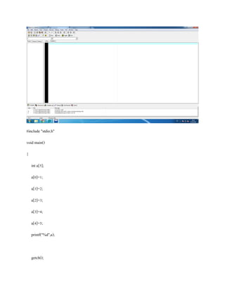 #include "stdio.h"
void main()
{
int a[5];
a[0]=1;
a[1]=2;
a[2]=3;
a[3]=4;
a[4]=5;
printf("%d",a);
getch();
 