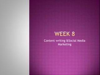 Content writing &Social Media
Marketing
 