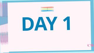 DAY 1
 