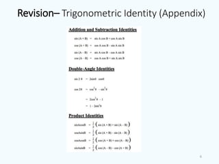 6
Revision– Trigonometric Identity (Appendix)
 