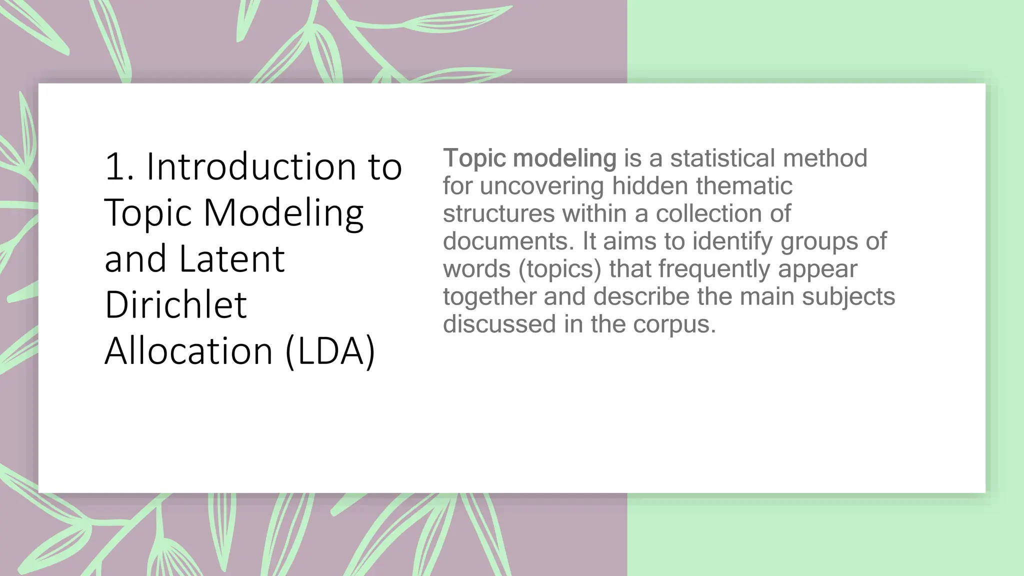 1. Introduction to
Topic Modeling
and Latent
Dirichlet
Allocation (LDA)
 