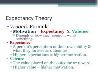 Motivating with Equity Theory
Be aware equity is based on perception.
◦ Perceptions can be right or wrong.
◦ Some manager...