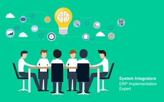 ERP Implementation
Expert
System Integrators
 