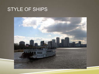 STYLE OF SHIPS
 