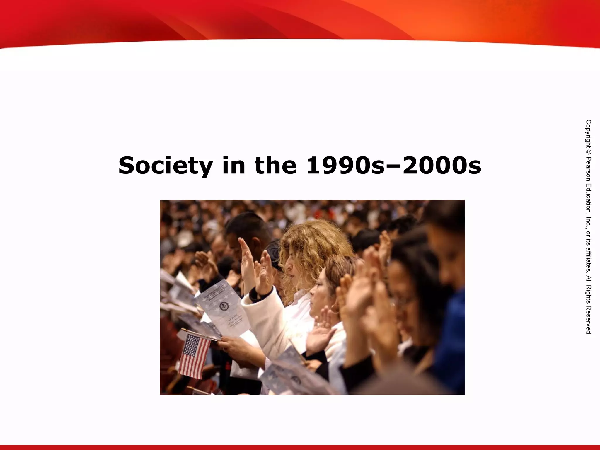 TEKS 8C: Calculate percent composition and empirical and molecular formulas.
Society in the 1990s–2000s
 