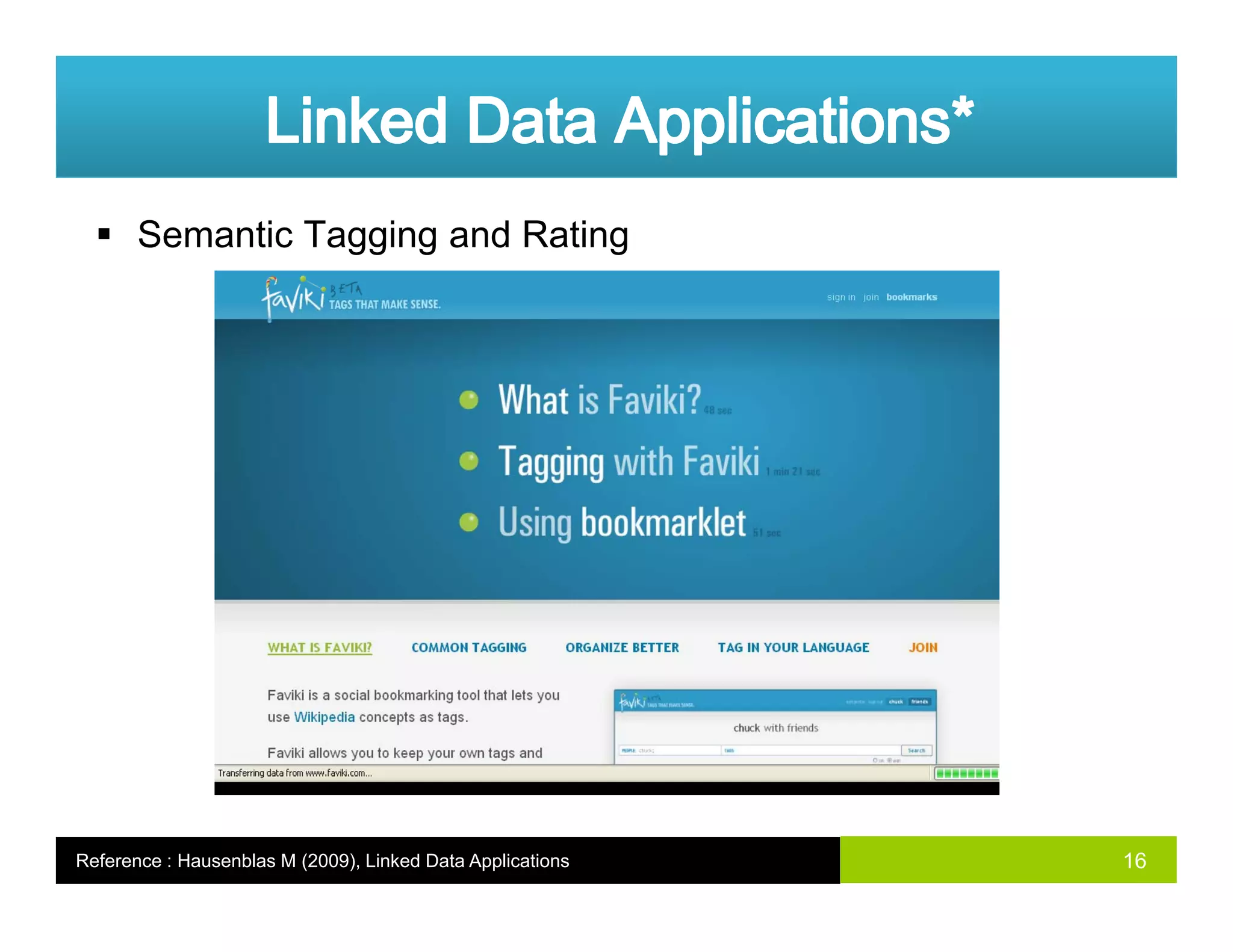 Semantic Tagging and Rating
16Reference : Hausenblas M (2009), Linked Data Applications
 