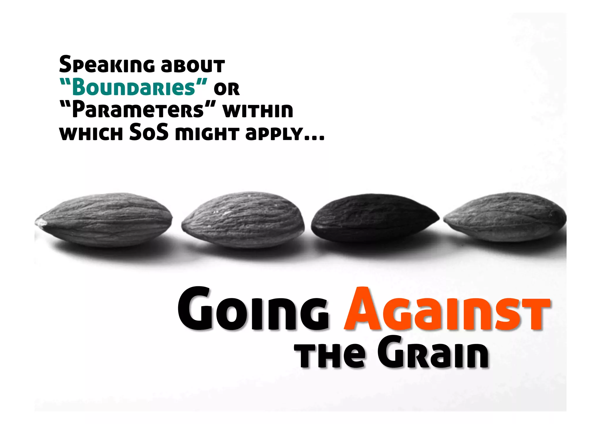 Speaking about
“Boundaries” or
“Parameters” within
which SoS might apply…
 